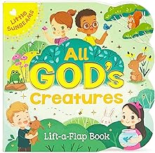 All God's Creatures Lift a Flap Board Book